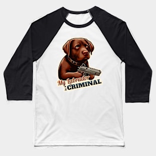 Criminal Labrador Baseball T-Shirt